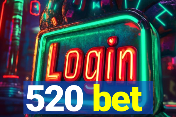 520 bet